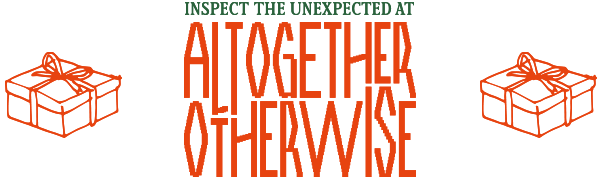 Altogether Otherwise